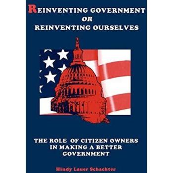 Schachter, Hindy L.: Reinventing Government or Reinventing Ourselves