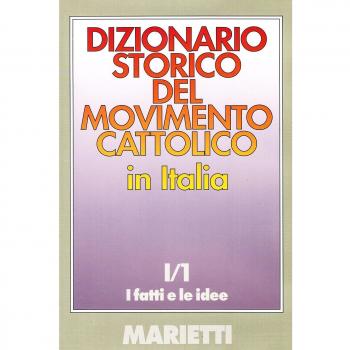 Dizionario storico del movimento cattolico in Italia. I fatti e le idee