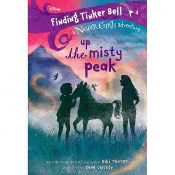 Finding Tinker Bell #4: Up the Misty Peak (Disney: The Never Girls) (Paperback)