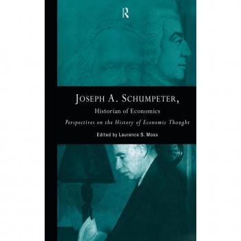 Joseph A. Schumpeter: Historian of Economics: Historian of Economics: Perspectives on the History of Economic Thought