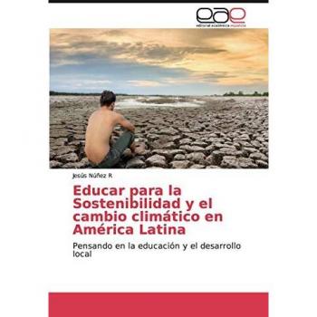 Núñez R, Jesús: Educar para la Sostenibilidad y el cambio climático en América Latina
