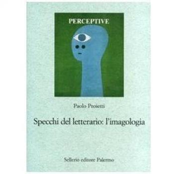 Specchi del letterario: l'imagologia. Percorsi di letteratura comparata