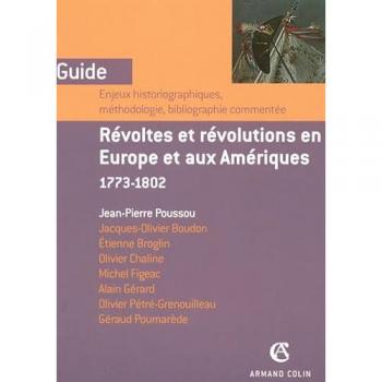 Révoltes et révolutions en Europe et aux Amériques: 1773-1802