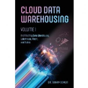 Cloud Data Warehousing Volume I: Architecting Data Warehouse, Lakehouse, Mesh, and Fabric