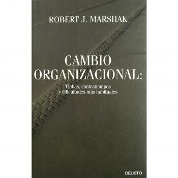 Cambio organizacional: Trabas, contratiempos y dificultades más habituales (Tapa blanda con solapas).