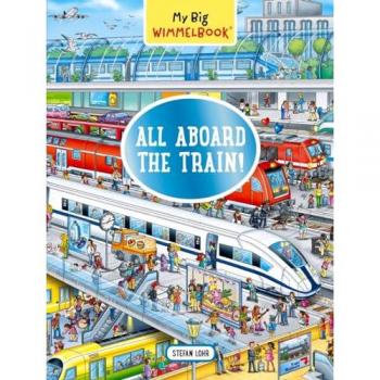 My Big Wimmelbook: All Aboard the Train! Book