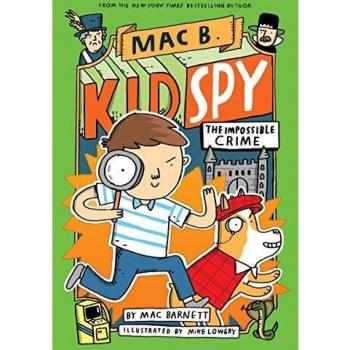 The Impossible Crime (Mac B. Kid Spy #2)