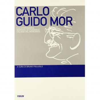Carlo Guido Mor e la storiografia giuridico-istituzionale italiana del Novecento