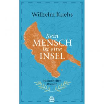Kein Mensch ist eine Insel: Historischer Roman