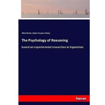 The Psychology of Reasoning: based on experimental researches in hypnotism