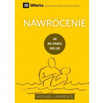 Conversion / Nawrocenie : How God Creates a People / Jak Bog Stwarza Swoj Lud