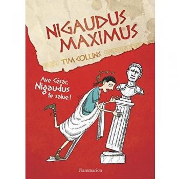 Nigaudus Maximus : Ave César, Nigaudus te salue !