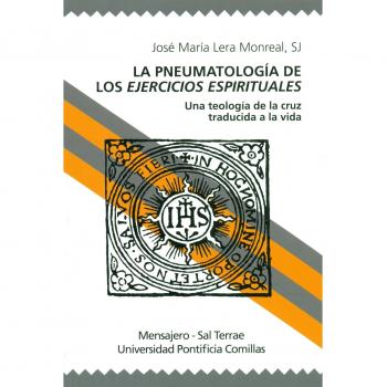 La pneumatología de los ejercicios espirituales: Una teología de la cruz traducida a la vida (Tapa blanda).