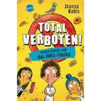 Nadin, Joanna: Total verboten! Unsere Klasse und das Keks-Fiasko