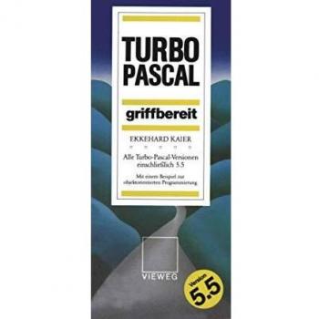 Turbo-Pascal griffbereit: Alle Turbo-Pascal-Versionen einschließlich 5.5