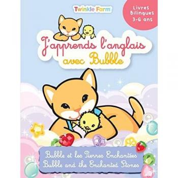 Bubble et les Pierres Enchantées: J'apprends l'anglais avec Bubble (Twinkle Farm Francais / Anglais, Band 2)