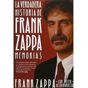La verdadera historia de Frank Zappa