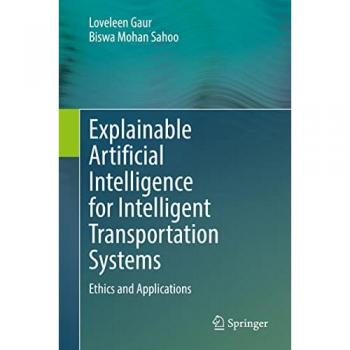 Explainable Artificial Intelligence for Intelligent Transportation Systems: Ethics and Applications