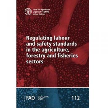 Regulating Labour and Safety Standards in the Agriculture, Forestry and Fisheries Sectors