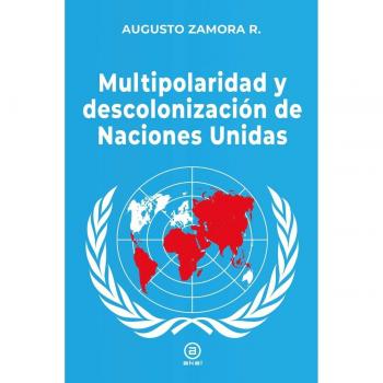Multipolaridad Y Descolonización De Las Naciones Unidas