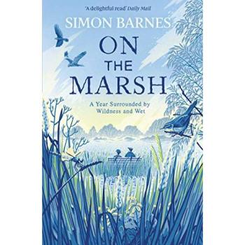 On the Marsh: A Year Surrounded by Wildness and Wet