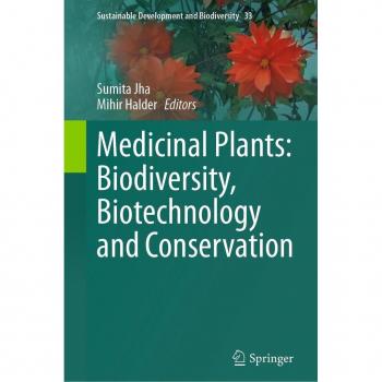 Medicinal Plants: Biodiversity Biotechnology and Conservation