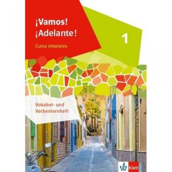 ¡Vamos! ¡Adelante! Curso intensivo 1. Vokabel-/Verbenlernheft 1. Lernjahr