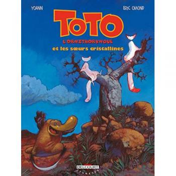 Toto L'Ornithorynque, Tome 5 : Toto L'Ornithorynque Et Les Soeurs Cristallines