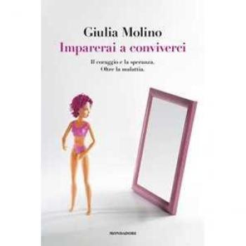 Imparerai a conviverci. Il coraggio e la speranza. Oltre la malattia
