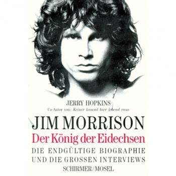 Jerry Hopkins Jim Morrison. Der König Der Eidechsen: Die Endgültige Biographie Und Die Grossen Interviews
