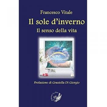 Il sole d'inverno. Il senso della vita