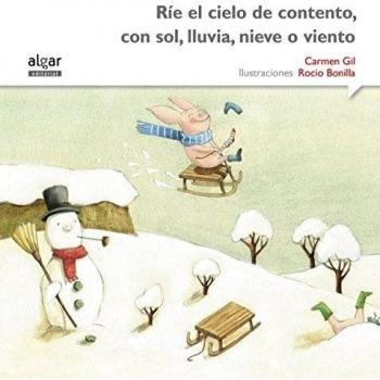 Ríe el cielo de contento, con sol, lluvia, nieve o viento