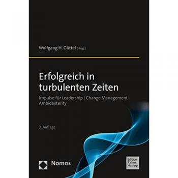 Erfolgreich in turbulenten Zeiten: Impulse für Leadership | Change Management | Ambidexterity