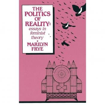 Politics of Reality: Essays in Feminist Theory (Crossing Press Feminist (Paperback))