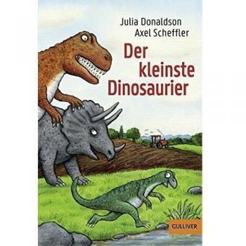 Julia Donaldson Der Kleinste Dinosaurier: Mit Vielen Bildern Von Axel Scheffler (Gulliver)