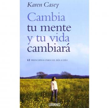 Cambia tu mente y tu vida cambiará