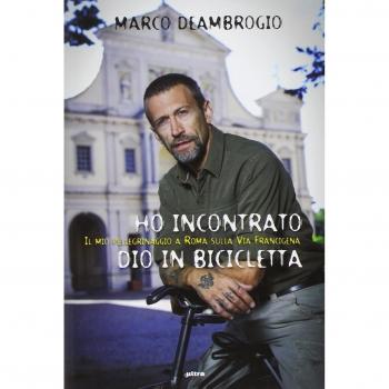 Ho incontrato Dio in bicicletta. Il mio pellegrinaggio a Roma sulla via