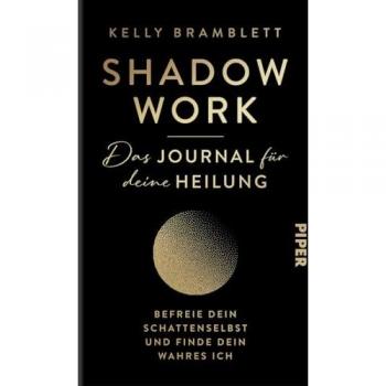 Shadow Work – Das Journal für deine Heilung: Befreie dein Schattenselbst und finde dein wahres Ich | Das Buch zum TikTok-Trend Schattenarbeit