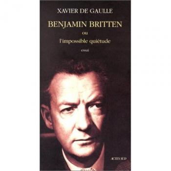 Benjamin Britten ou L'impossible quiètude (Musique)