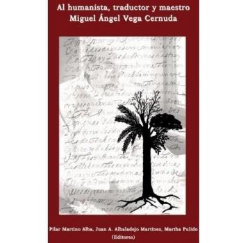 Al humanista, traductor y maestro miguel ángel vega cernuda