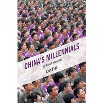 Rowman & Littlefield Publishing Group China's Millenials: The Want Generation