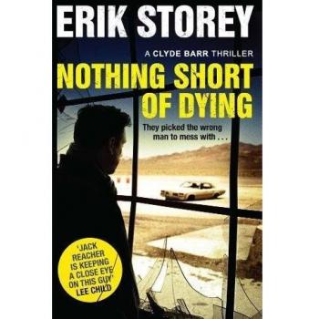 Erik Storey Nothing Short of Dying