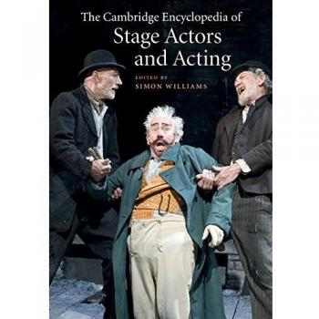 The Cambridge Encyclopedia of Stage Actors and Acting