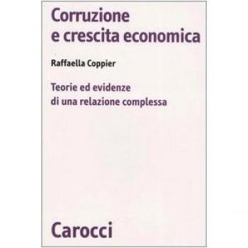 Corruzione e crescita economica. Teorie ed evidenze di una relazione complessa
