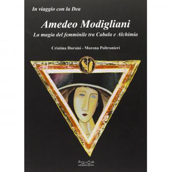 Amedeo Modigliani. La magia del femminile tra cabala e alchimia