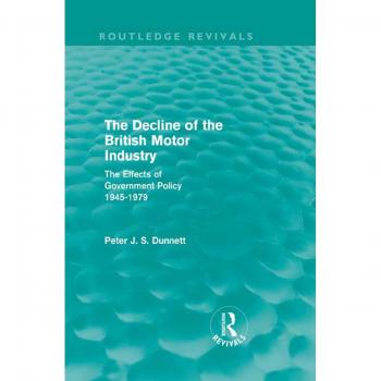Vitalsource Technologies, Inc. Decline Of The British Motor Industry (routledge Revivals)