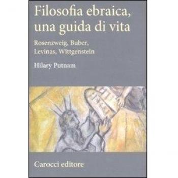 Filosofia ebraica, una guida di vita. Rosenzweig, Buber, Levinas, Wittgenstein