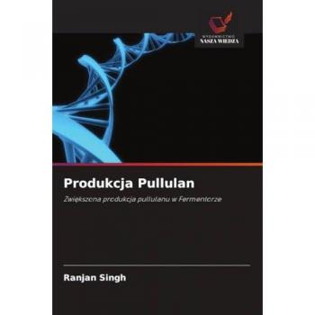 Produkcja Pullulan: Zwiększona produkcja pullulanu w Fermentorze: Zwi¿kszona produkcja pullulanu w Fermentorze