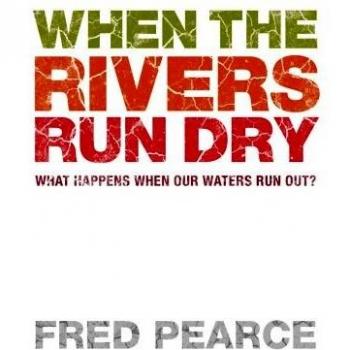 When The Rivers Run Dry: What Happens When Our Water Runs Out?