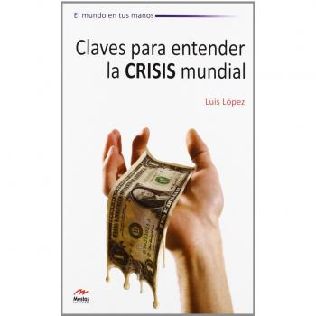 CLAVES PARA ENTENDER LA CRISIS MUNDIAL